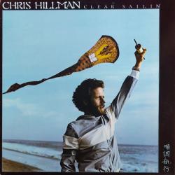 Chris Hillman CLEAR SAILIN' Виниловая пластинка 