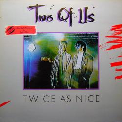 TWO OF US TWICE AS NICE Виниловая пластинка 