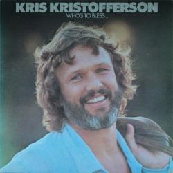 KRIS KRISTOFFERSON Who's To Bless And Who's To Blame Виниловая пластинка 