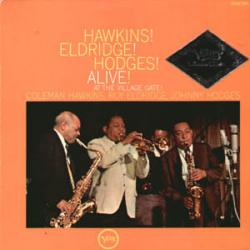 Coleman Hawkins, Roy Eldridge, Johnny Hodges Hawkins! Eldridge! Hodges! Alive! At The Village Gate! Виниловая пластинка 