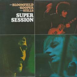 MIKE BLOOMFIELD, AI KOOPER, STEVE STILLS SUPER SESSION Виниловая пластинка 