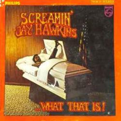 SCREAMIN' JAY HAWKINS WHAT THAT IS! Виниловая пластинка 