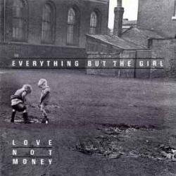 EVERYTHING BUT THE GIRL LOVE NOT MONEY Виниловая пластинка 