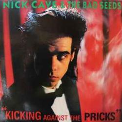 NICK CAVE AND THE BAD SEEDS KICKING AGAINST THE PRICKS Виниловая пластинка 