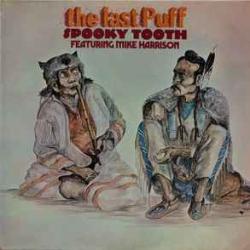 SPOOKY TOOTH THE LAST PUFF Виниловая пластинка 