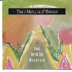 TIM & MOLLIE O'BRIEN AWAY OUT ON THE MOUNTAIN Фирменный CD 