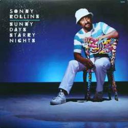 SONNY ROLLINS SUNNY DAYS STARRY NIGHTS Виниловая пластинка 