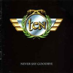 TEN NEVER SAY GOODBYE Фирменный CD 