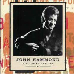 JOHN HAMMOND LONG AS I HAVE YOU Фирменный CD 