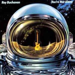 ROY BUCHANAN YOU'RE NOT ALONE Виниловая пластинка 