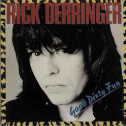 RICK DERRINGER GOOD DIRTY FUN Виниловая пластинка 
