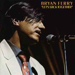 BRYAN FERRY LET'S STICK TOGETHER Виниловая пластинка 