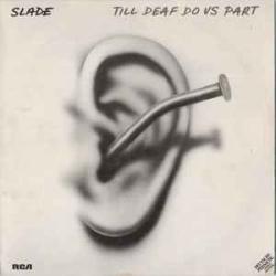 SLADE TILL DEAF DO US PART Виниловая пластинка 