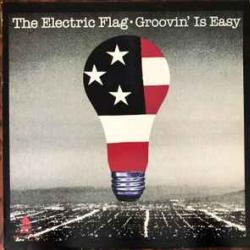 THE ELECTRIC FLAG GROOVIN' IS EASY Виниловая пластинка 