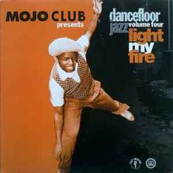VARIOUS MOJO CLUB PRESENTS - DANCEFLOOR JAZZ VOL. FOUR  LIGHT MY FIRE Виниловая пластинка 