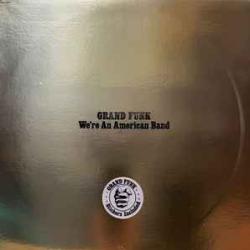 GRAND FUNK RAILROAD WE'RE AN AMERICAN BAND Виниловая пластинка 