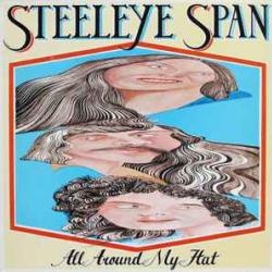 STEELEYE SPAN ALL AROUND MY HAT Виниловая пластинка 