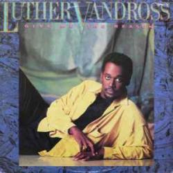 LUTHER VANDROSS GIVE ME THE REASON Виниловая пластинка 