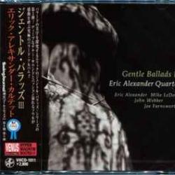 ERIC ALEXANDER QUARTET GENTLE BALLADS III Фирменный CD 