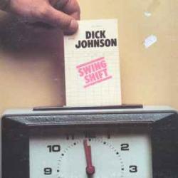 DICK JOHNSON SWING SHIFT Виниловая пластинка 