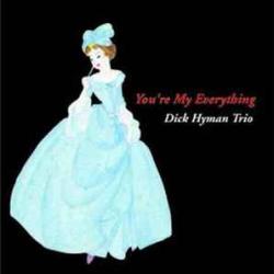 DICK HYMAN TRIO YOU'RE MY EVERYTHING Фирменный CD 