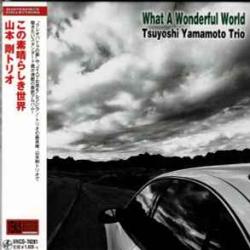 TSUYOSHI YAMAMOTO TRIO WHAT A WONDERFUL WORLD Фирменный CD 