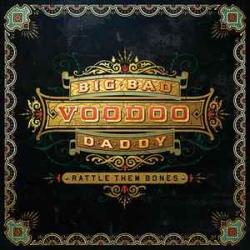 BIG BAD VOODOO DADDY RATTLE THEM BONES Виниловая пластинка 