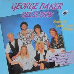 GEORGE BAKER SELECTION SAVE ALL YOUR LOVE SONGS Виниловая пластинка 
