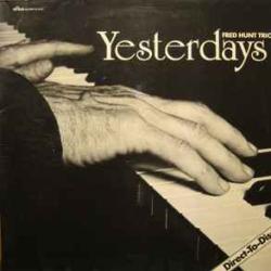 FRED HUNT TRIO YESTERDAYS Виниловая пластинка 