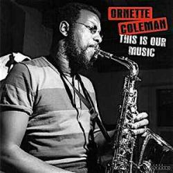 The Ornette Coleman Quartet This Is Our Music Виниловая пластинка 
