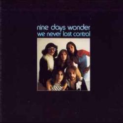 NINE DAYS WONDER WE NEVER LOST CONTROL Фирменный CD 