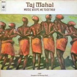 TAJ MAHAL MUSIC KEEPS ME TOGETHER Виниловая пластинка 