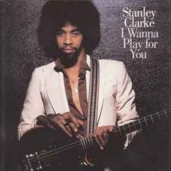 STANLEY CLARKE I WANNA PLAY FOR YOU Фирменный CD 