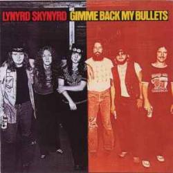LYNYRD SKYNYRD GIMME BACK MY BULLETS Виниловая пластинка 