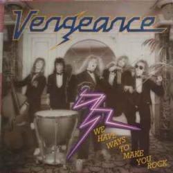 VENGEANCE WE HAVE WAYS TO MAKE YOU ROCK Виниловая пластинка 