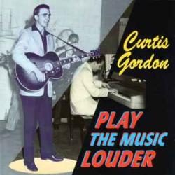 CURTIS GORDON PLAY THE MUSIC LOUDER Фирменный CD 