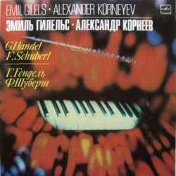 АЛЕКСАНДР КОРНЕЕВ ЭМИЛЬ ГИЛЕЛЬС ГЕНДЕЛЬ ШУБЕРТ Виниловая пластинка 