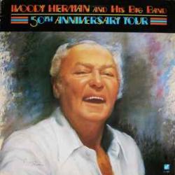 WOODY HERMAN AND HIS BIG BAND 50TH ANNIVERSARY TOUR Виниловая пластинка 