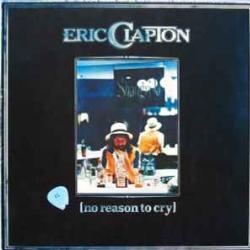 ERIC CLAPTON NO REASON TO CRY Виниловая пластинка 