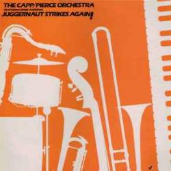 CAPP / PIERCE ORCHESTRA JUGGERNAUT STRIKES AGAIN Виниловая пластинка 
