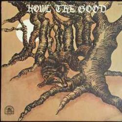 HOWL THE GOOD HOWL THE GOOD Виниловая пластинка 