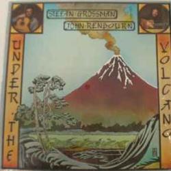 STEFAN GROSSMAN  JOHN RENBOURN UNDER THE VOLCANO Виниловая пластинка 