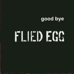 FLIED EGG GOOD BYE Виниловая пластинка 