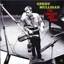 GERRY MULLIGAN The Concert Jazz Band Виниловая пластинка 