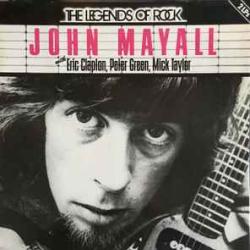 JOHN MAYALL THE LEGENDS OF ROCK Виниловая пластинка 