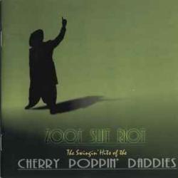 CHERRY POPPIN' DADDIES ZOOT SUIT RIOT  THE SWINGIN' HITS OF THE CHERRY POPPIN' DADDIES Фирменный CD 