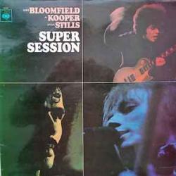 MIKE BLOOMFIELD AL KOOPER STEVE STILLS SUPER SESSION Виниловая пластинка 