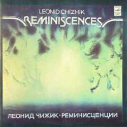 ЛЕОНИД ЧИЖИК РЕМИНИСЦЕНЦИИ Виниловая пластинка 