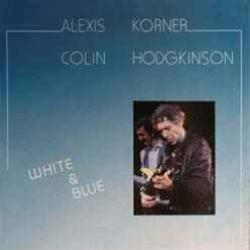 ALEXIS KORNER COLIN HODGKINSON WHITE AND BLUES Виниловая пластинка 