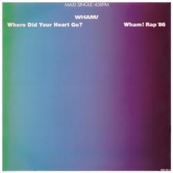 WHAM Where Did Your Heart Go? / Wham! Rap '86 Виниловая пластинка 